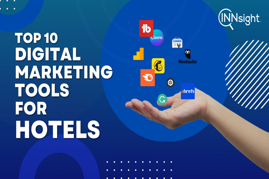 Top 10 Digital Marketing Tools For Hotels