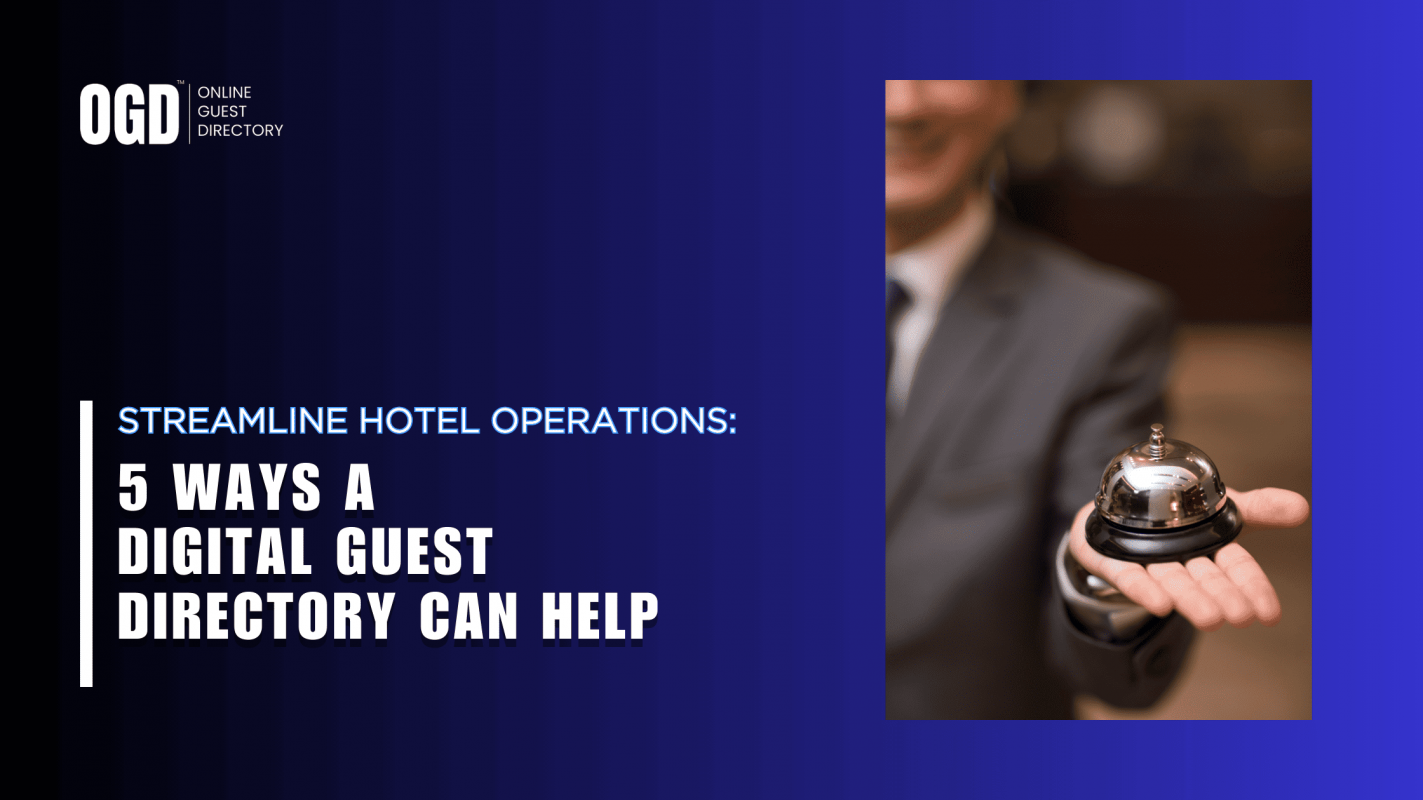 Streamline Hotel Operations - 5 Ways a Digital Guest Directory Can Help