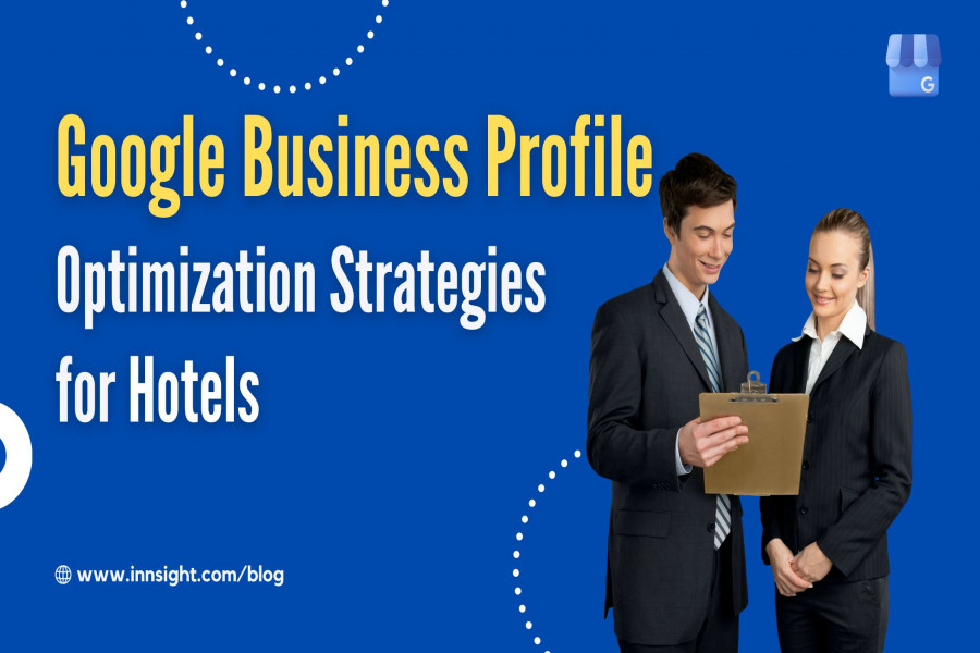 Strategies to Optimize Google Business Profile for Hotels