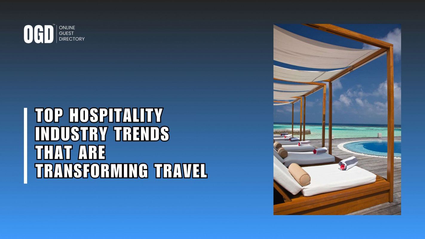 Top Trends in the Hospitality Industry That Are Transforming Travel