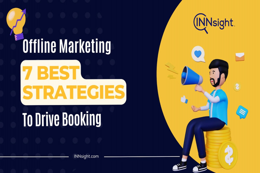 Offline Marketing For Hotels: 7 Best Strategies To Drive Booking