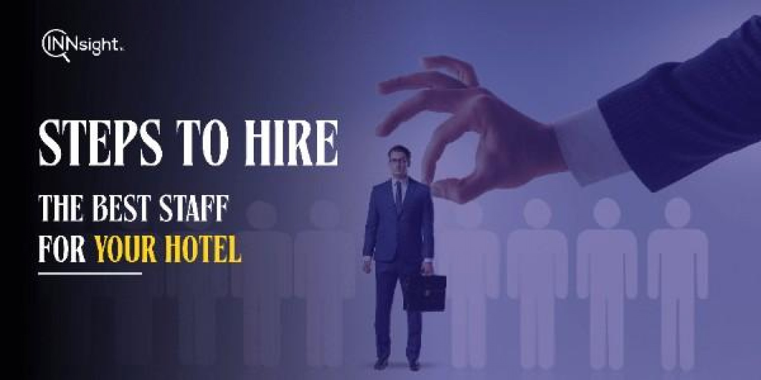 8 Steps To Hire The Best Staff For Your Hotel