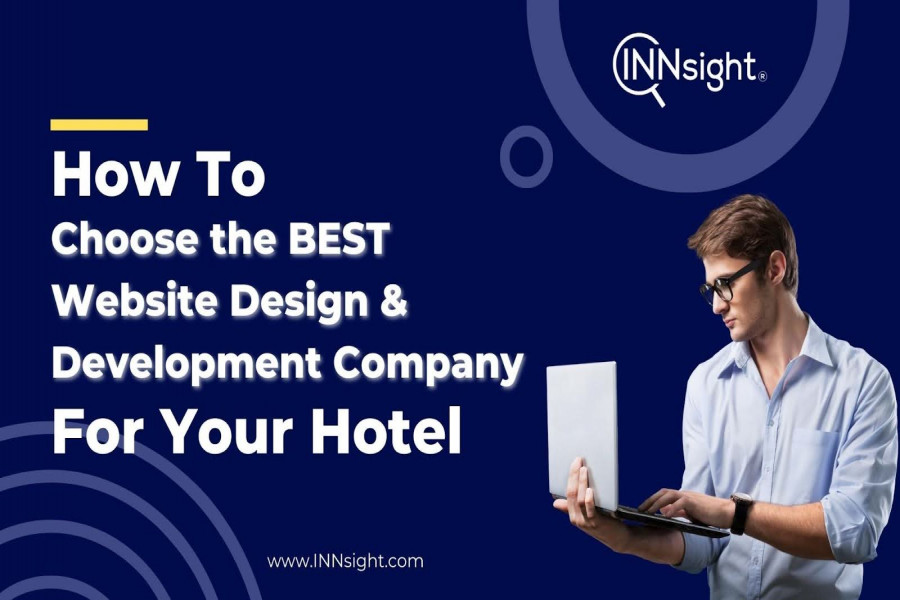 How to choose the BEST Website Design & Development Company for your hotel?