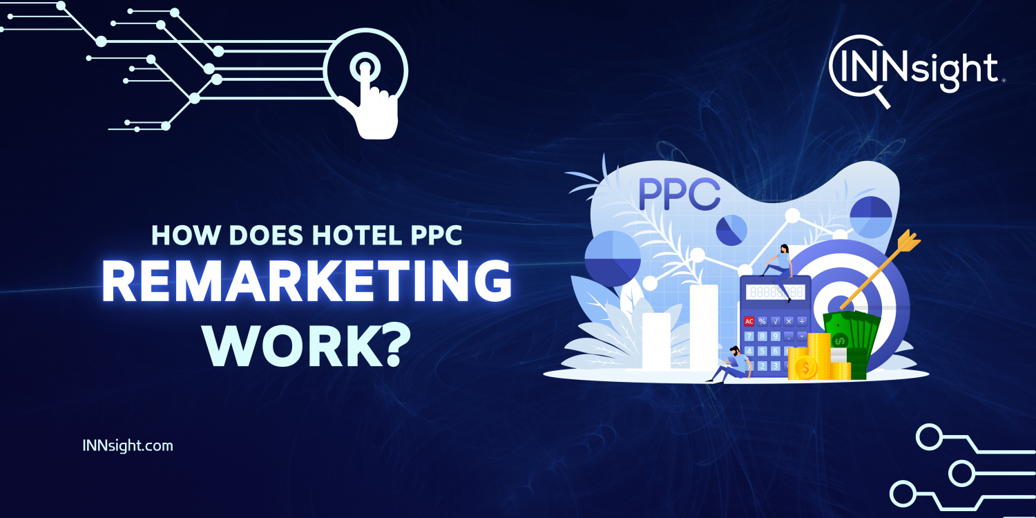 How to Win Back Guests Using Hotel PPC Remarketing Strategies